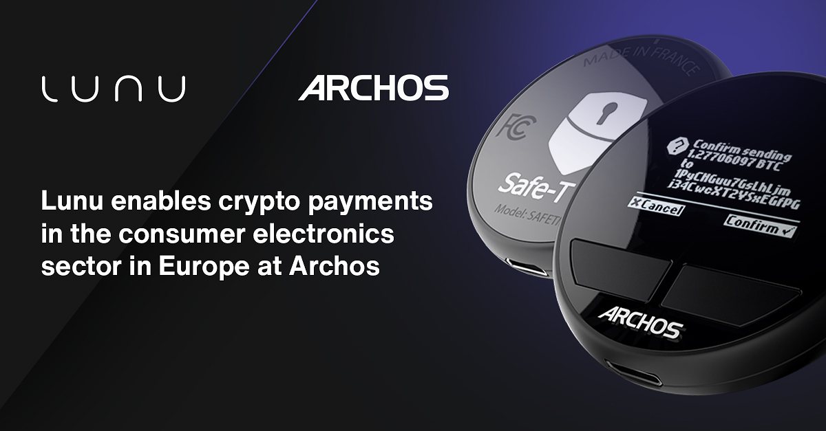 Lunu Pay announces a partnership with ARCHOS, a French pioneer in consumer electronics