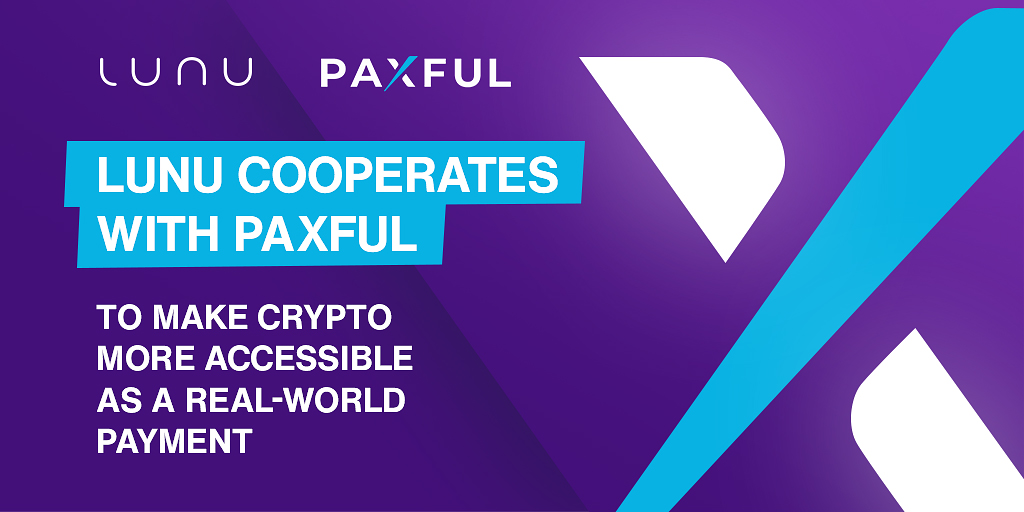 Lunu Pay joins forces with Paxful to increase meaningful adoption of crypto payments in everyday life, everywhere